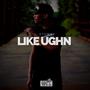 Like Ughn (Explicit)