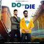 DO OR DIE (feat. GURBAKSH SIDHU)