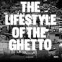 Lifestyle of The Ghetto (Explicit)