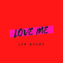 Love Me (Explicit)