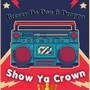 Show Ya Crown (feat. Droppa) [Explicit]