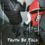 Truth Be Told (Explicit)