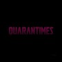 Quarantimes (Explicit)