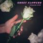 Ghost Flowers