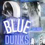 Blue Dunks (Explicit)