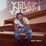 Young Nigga Talent (Explicit)