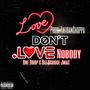 Love Don't Love Nobody (Explicit)