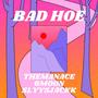 Bad Hoe (feat. Slyy5Jackk & 6Moon) [Explicit]