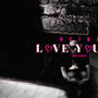 Love You So (Explicit)