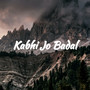 Kabhi Jo Badal