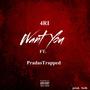 Want You (feat. Pradas Trapped) [Explicit]