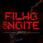 Filho da Noite (Explicit)