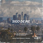 Sigo De Pie (Explicit)