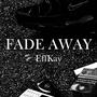 Fade Away (Explicit)