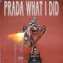 Prada What I Did (feat. BRZY) [Explicit]