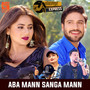 Aba Mann Sanga Mann (From 