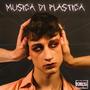 MUSICA DI PLASTICA (Explicit)