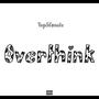 overthink (Explicit)