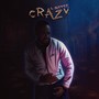 Crazy (Explicit)