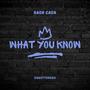 WHAT YOU KNOW (Explicit)