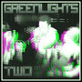 Greenlights Two