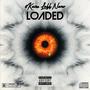 Loaded (feat. 6Kaine) [Explicit]