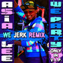 We Party (Only In V.I.P.) (We Jerk Remix)