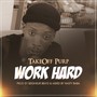 Work Hard (2019 Version) [Explicit]