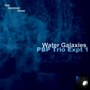 Water Galaxies (Trio Expt 1) - Single