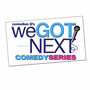 We Got Next Comedy Series (Theme)