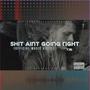 **** Aint Going Right (Explicit)