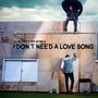 I Don't Need a Love Song