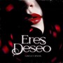 Eres Deseo