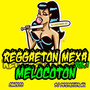 Reggaeton mexa melocoton (Explicit)