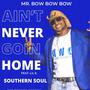 Ain't Never Goin Home (feat. Lil E.)