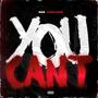 You Can't (Explicit)