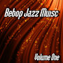 Bebop Jazz Music, Vol. 1 (Instrumental)