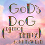 God's Dog (feat. John Fowler) [DJ Erol Remix]