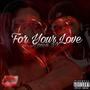 For Your Love (Explicit)