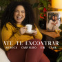 Até Te Encontrar (Em Casa Acústico)