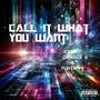 Call It What You Want, Vol. 1 (Explicit)