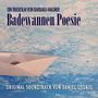 Badewannen Poesie (Original Motion Picture Soundtrack)