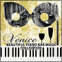 Venice Beautiful Piano Bar Collection: Piano Jazz Ambient Music, Italian Cocktail Party & Drinking Songs, Romantic Dinner for Two, Magic Moments with Candle Light, Romantic Guitar & Sax