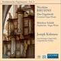 Organ Recital: Kelemen, Joseph - BRUHNS, N. / SCHILDT, M. (Norddeutsche Orgelmeister, Vol. 3)