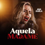 Aquela Madame