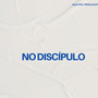 NO DISCÍPULO (Explicit)