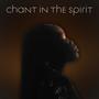 Chant In The Spirit, Vol. 1