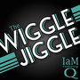 The Wiggle Jiggle