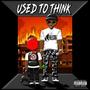 Used To Think (Explicit)