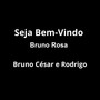 Seja Bem-Vindo Bruno Rosa